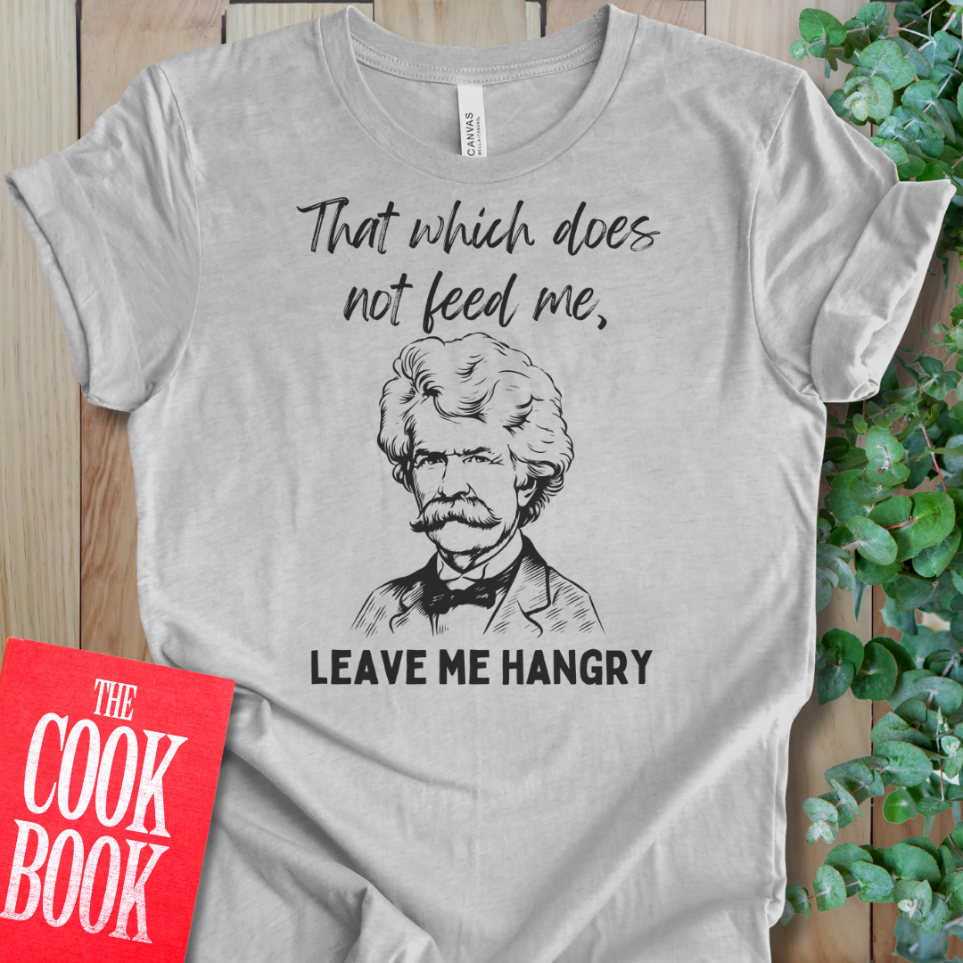 Leaves Me Hangry T-Shirt