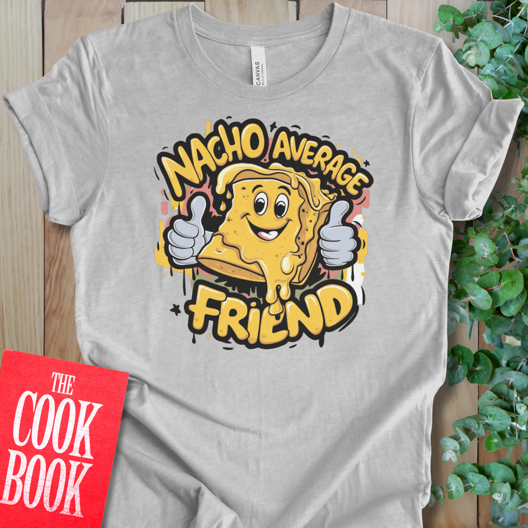 Nacho Average Friend T-Shirt