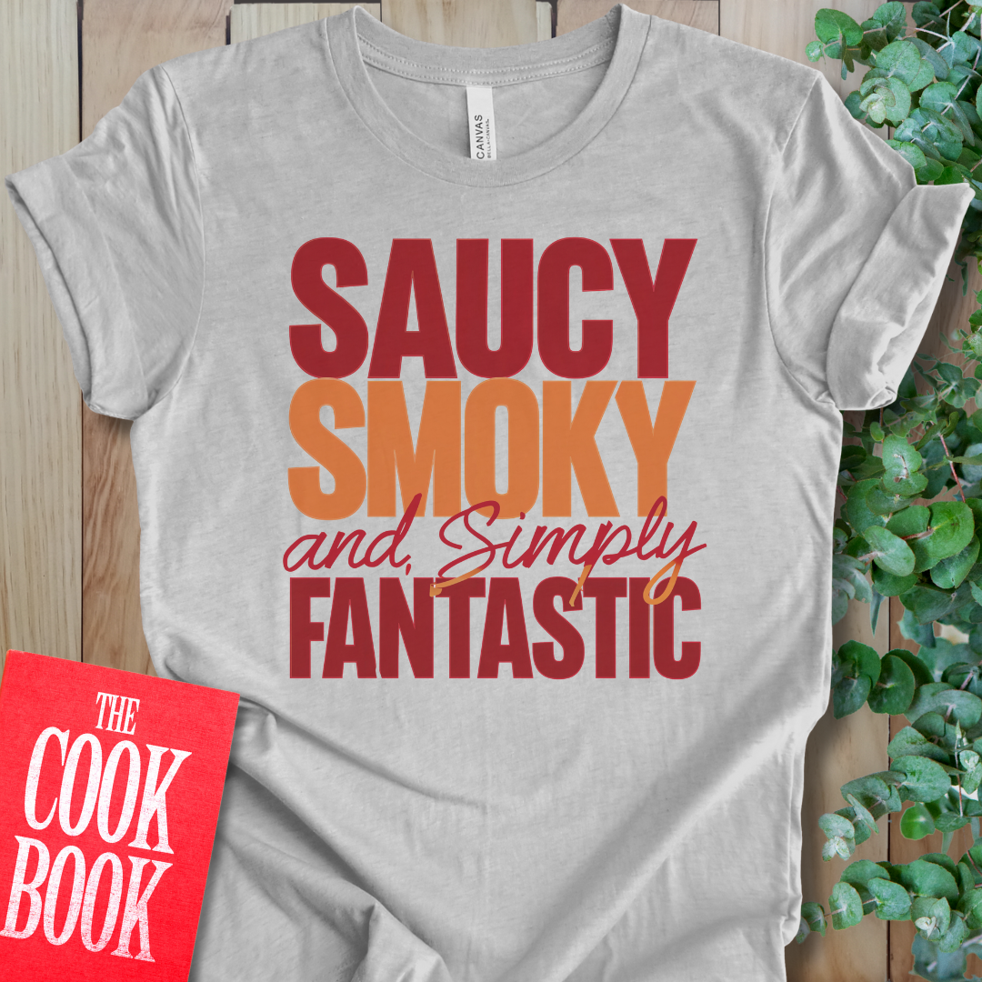 Saucy Smoky And, Simply Fantastic T-Shirt