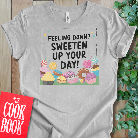 Sweeten Up Your Day T-Shirt