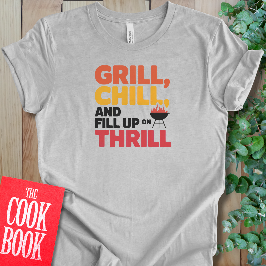 Grill, Chill, And Fill T-Shirt