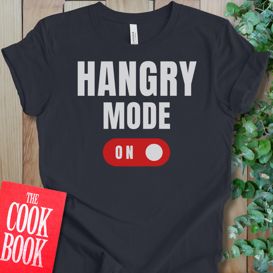 Hangry Mode T-Shirt