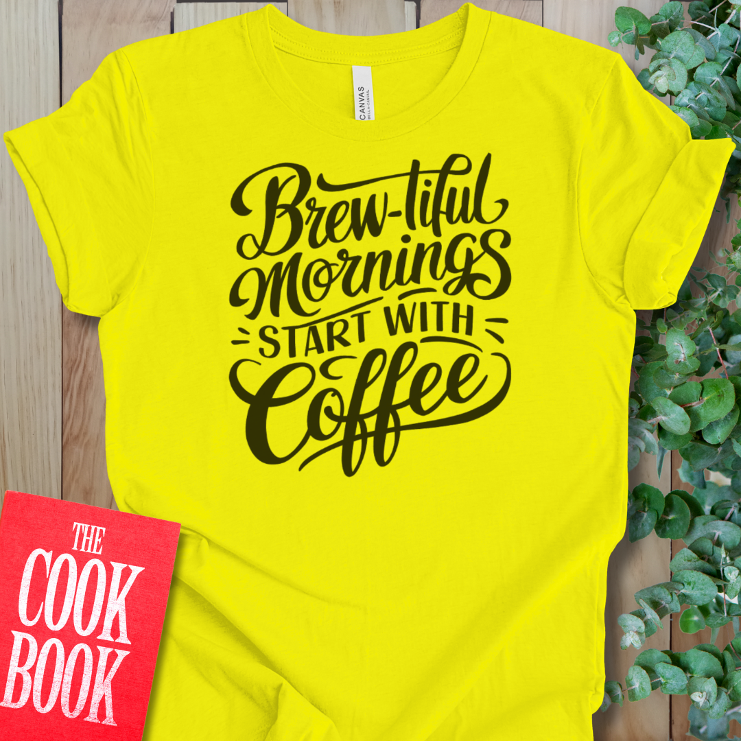 Brew-tiful Mornings T-Shirt