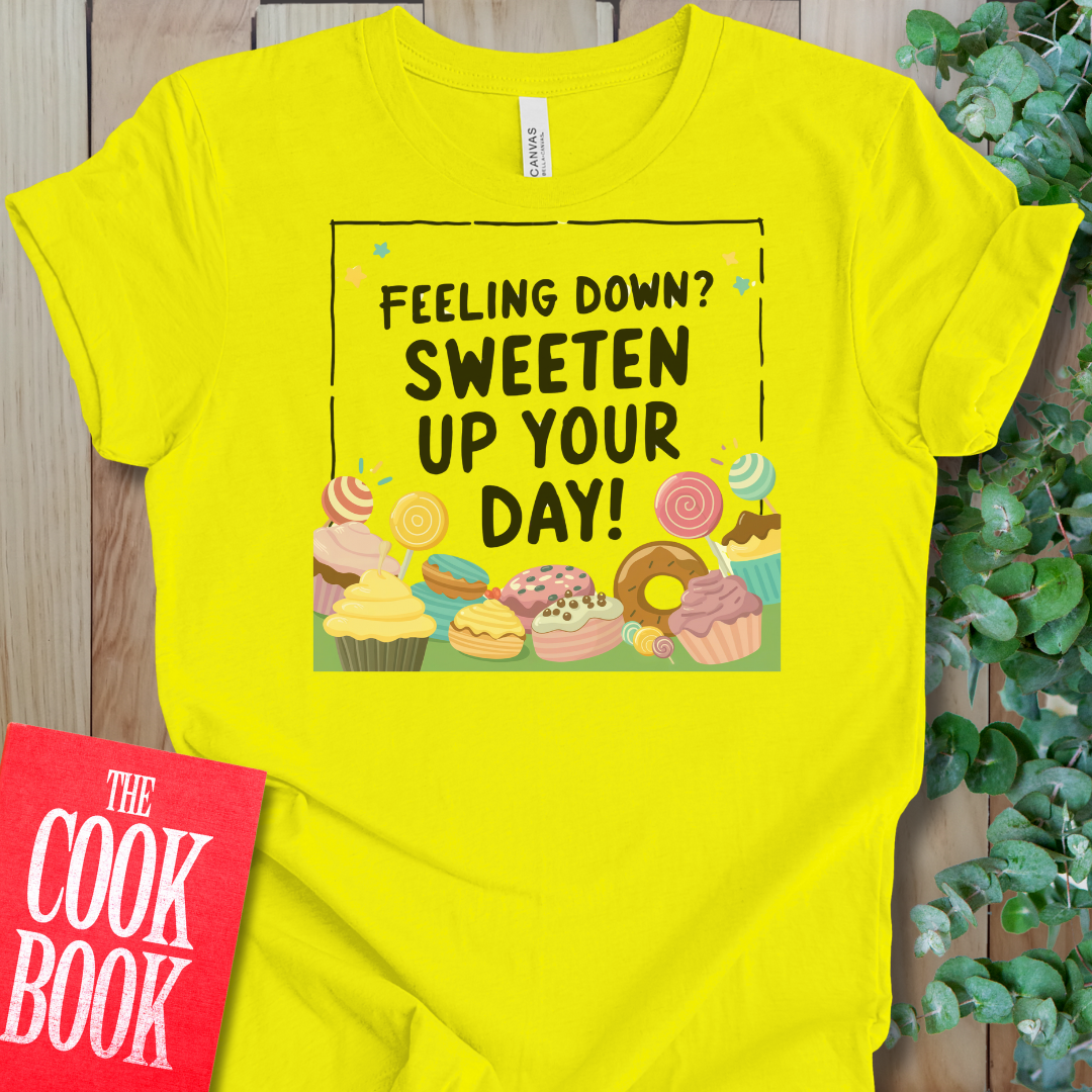 Sweeten Up Your Day T-Shirt