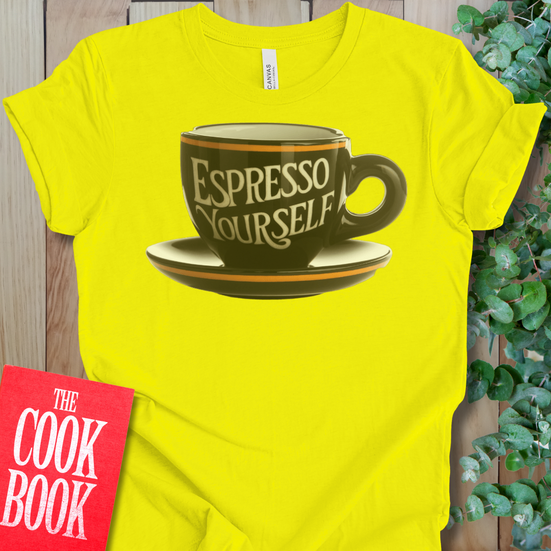 Espresso Yourself T-Shirt