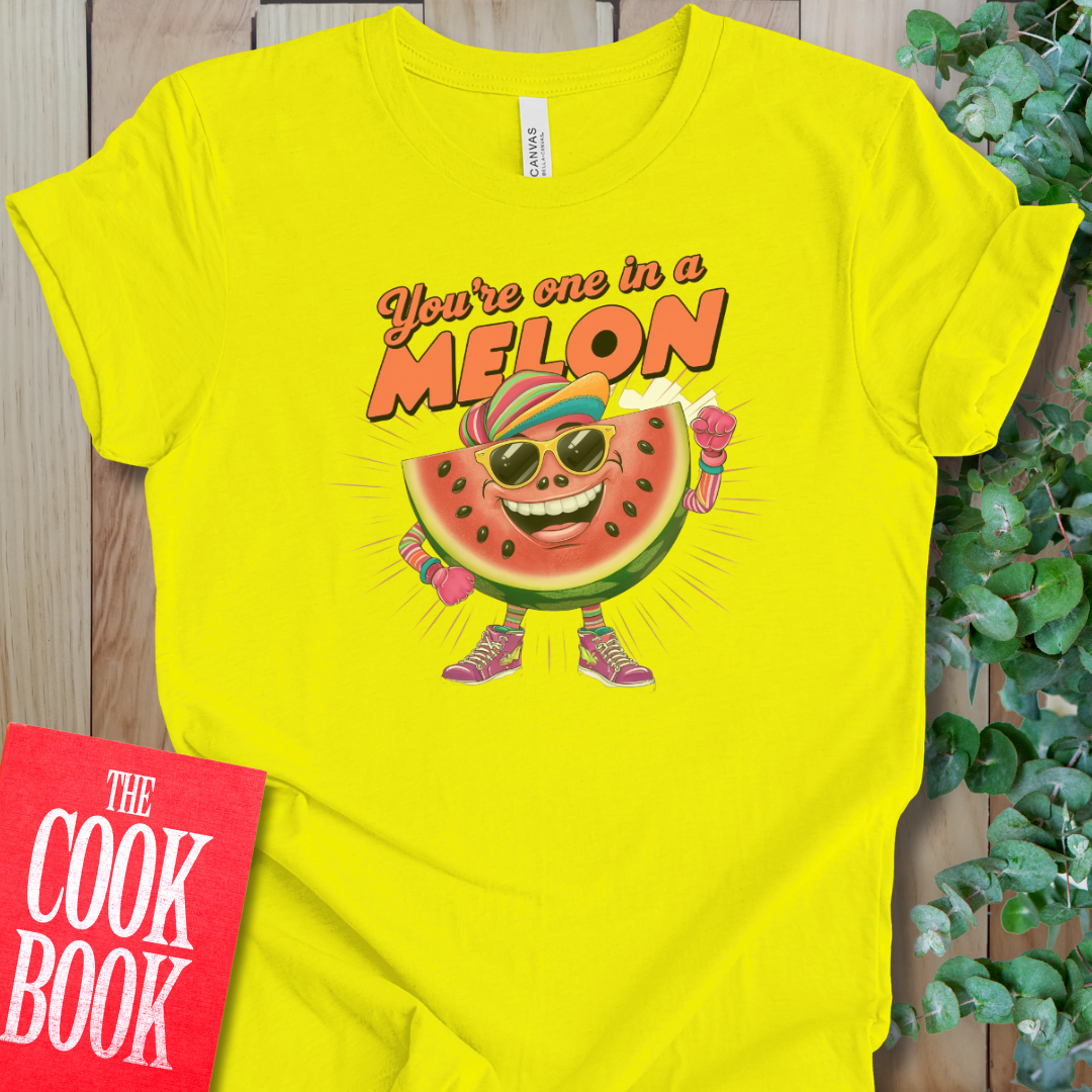 You're One in a Melon T-Shirt