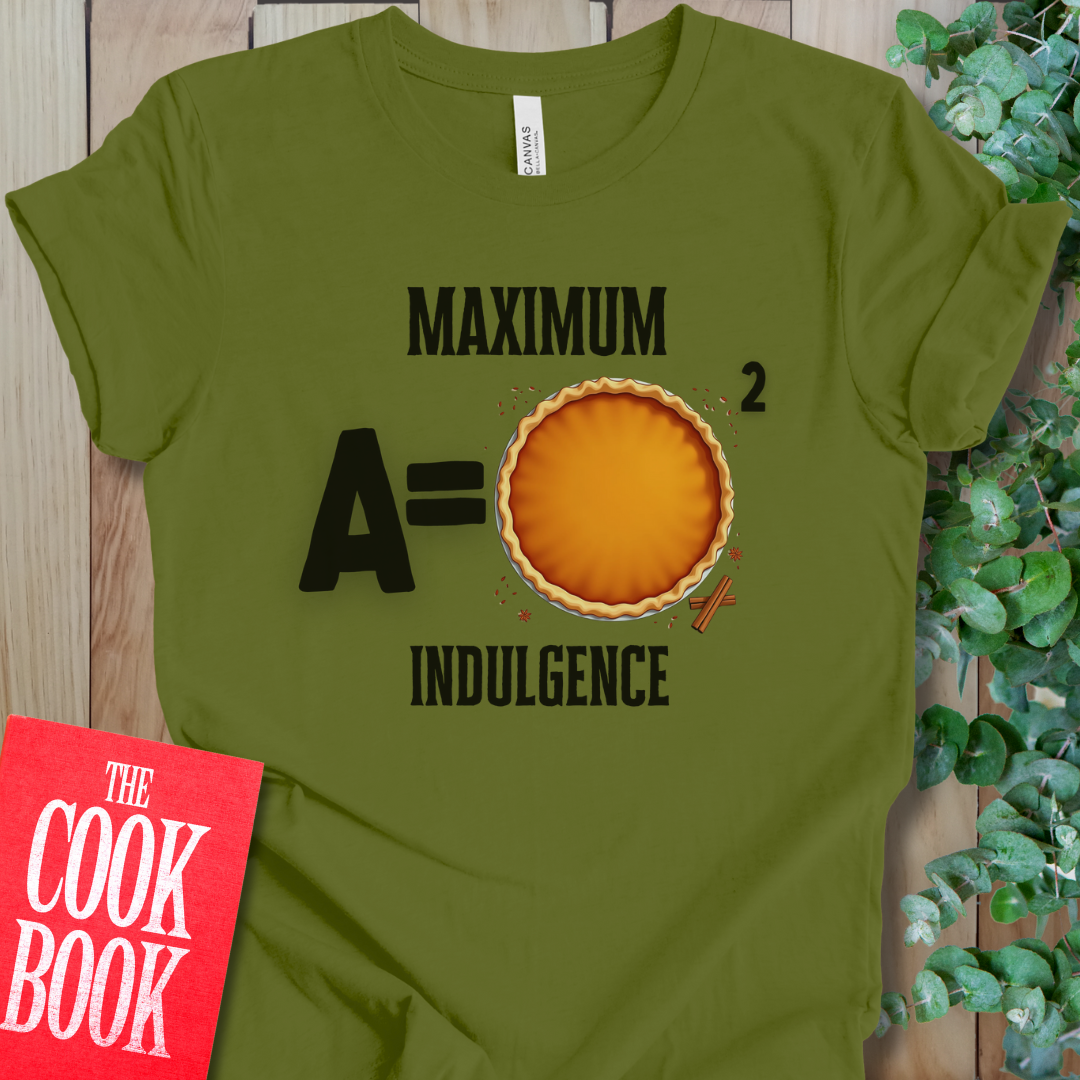 Maximum Indulgence T-Shirt