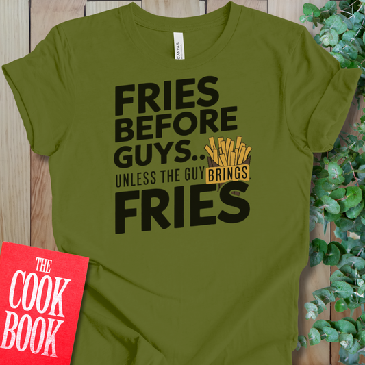 Fries Before Guys T-Shirt