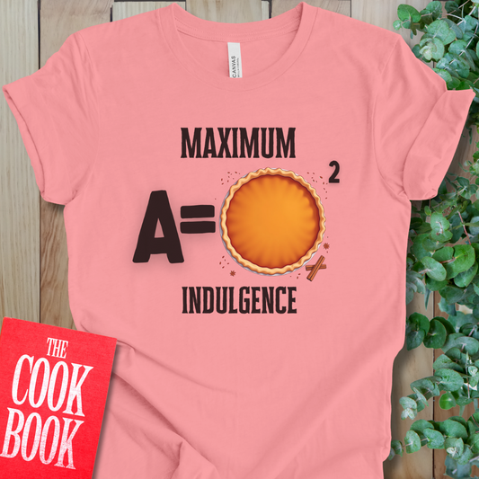 Maximum Indulgence T-Shirt