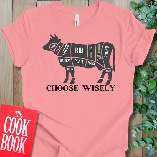 Choose Wisely T-Shirt