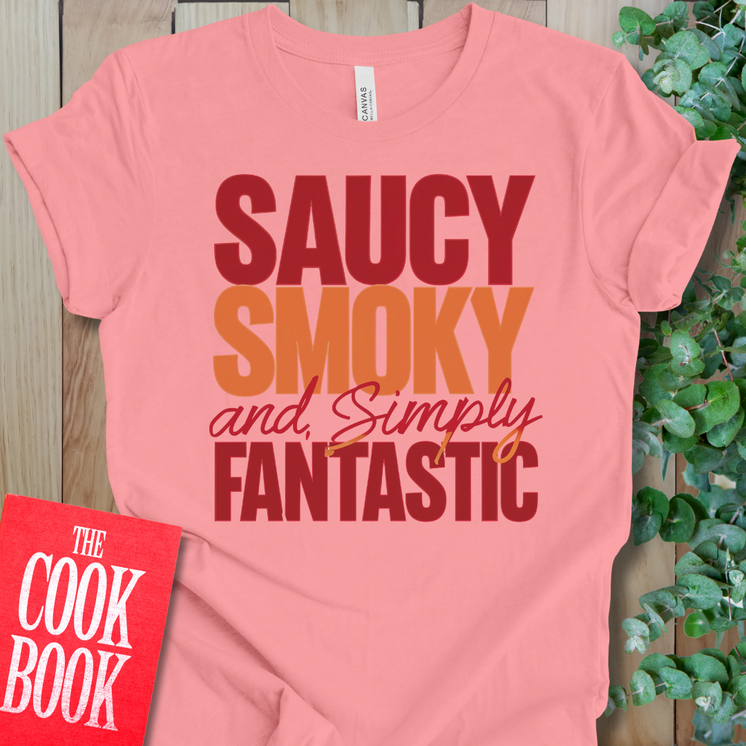 Saucy Smoky And, Simply Fantastic T-Shirt