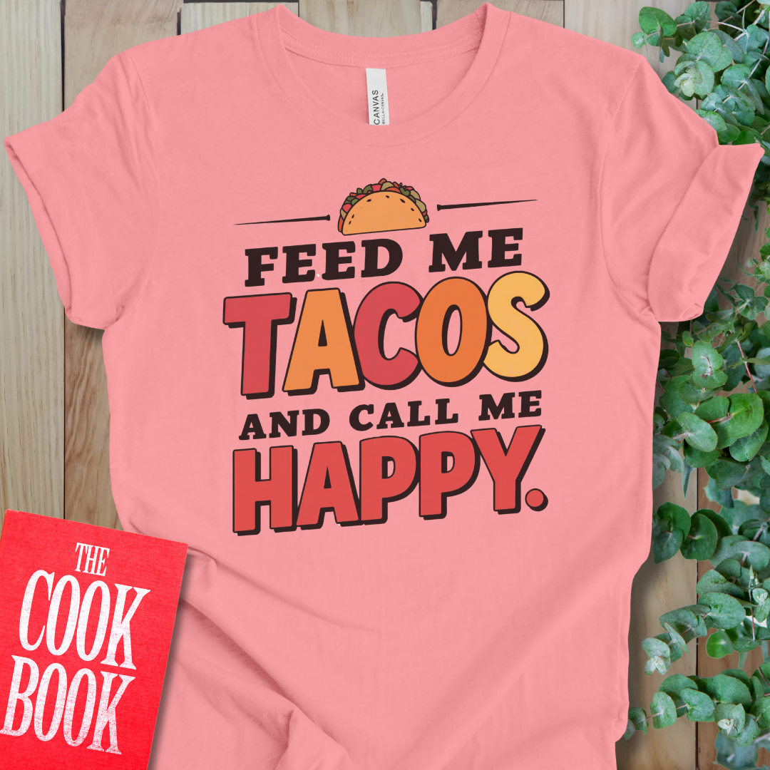 Feed Me Tacos T-Shirt