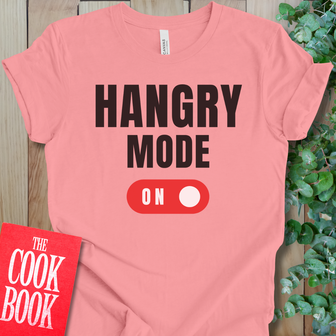 Hangry Mode T-Shirt