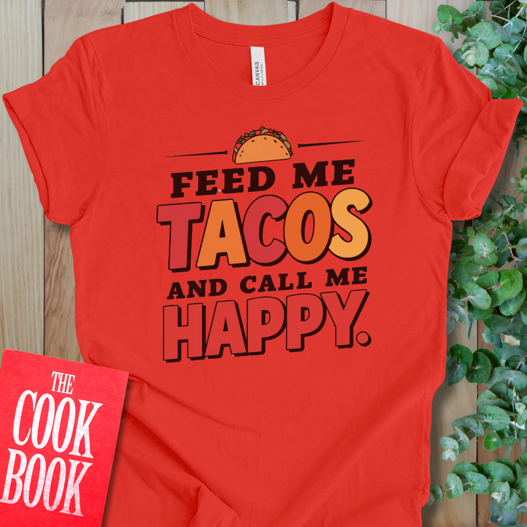 Feed Me Tacos T-Shirt