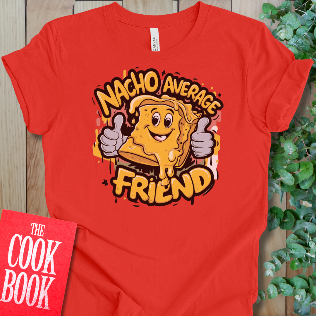 Nacho Average Friend T-Shirt