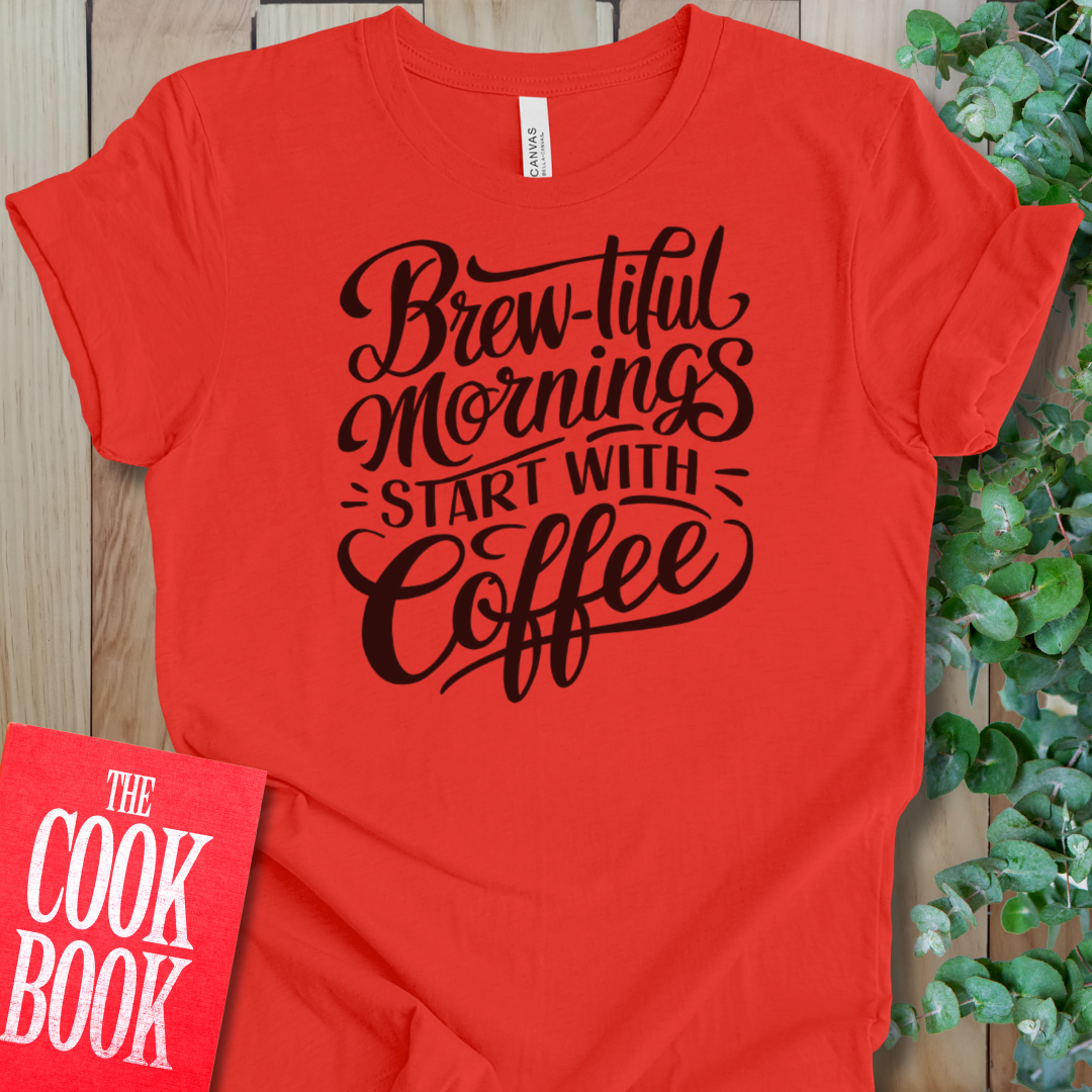 Brew-tiful Mornings T-Shirt