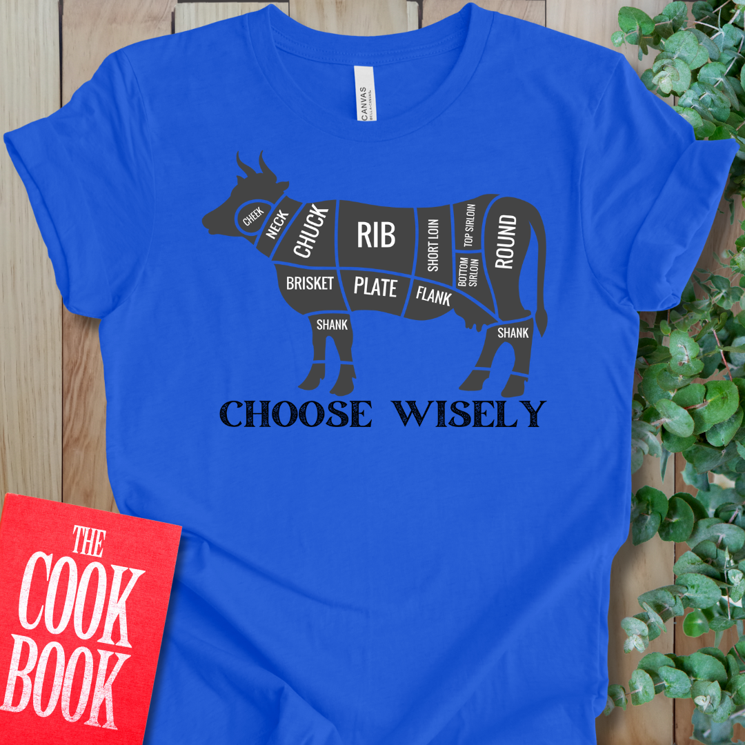 Choose Wisely T-Shirt