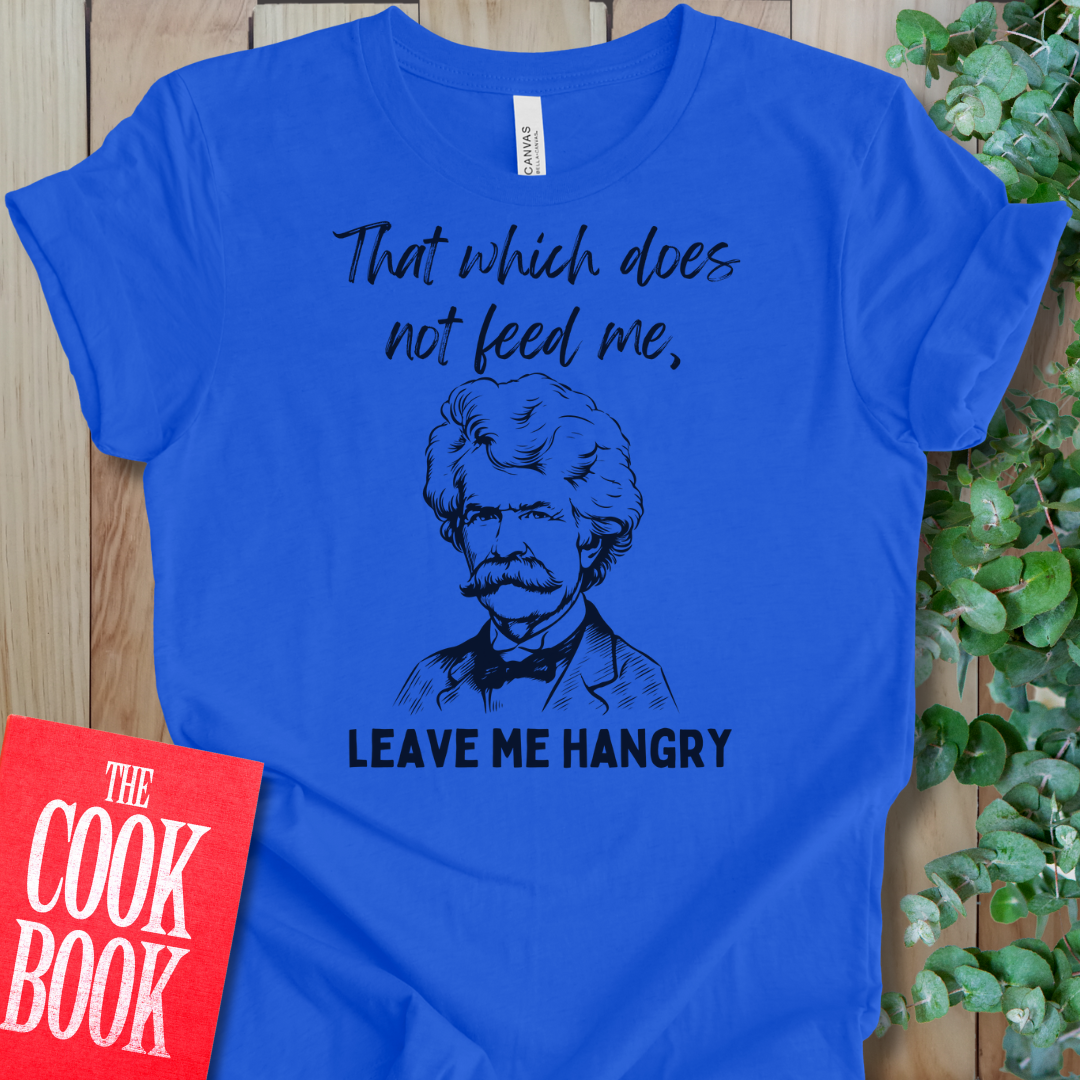 Leaves Me Hangry T-Shirt