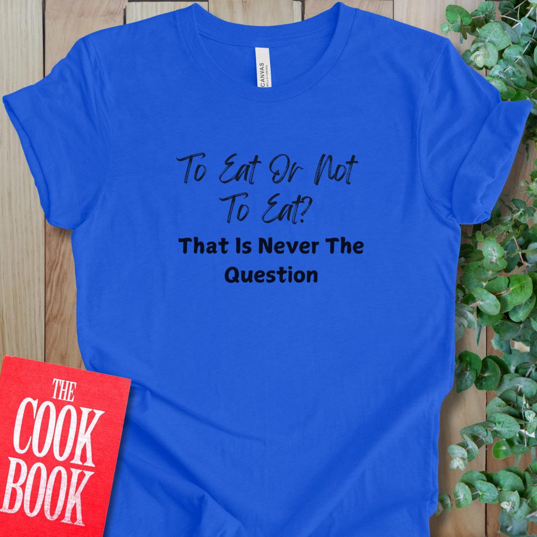 Never The Question T-Shirt