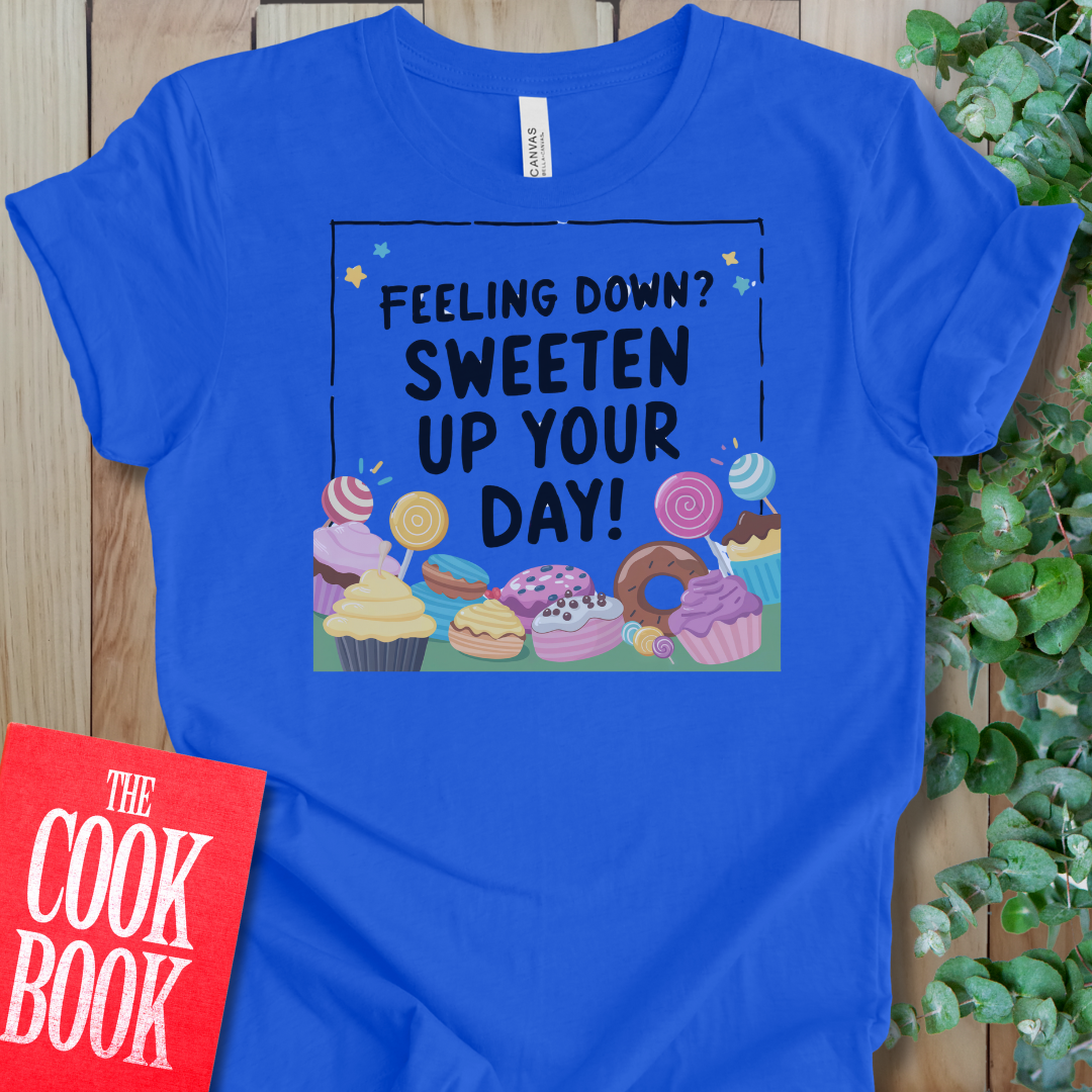 Sweeten Up Your Day T-Shirt