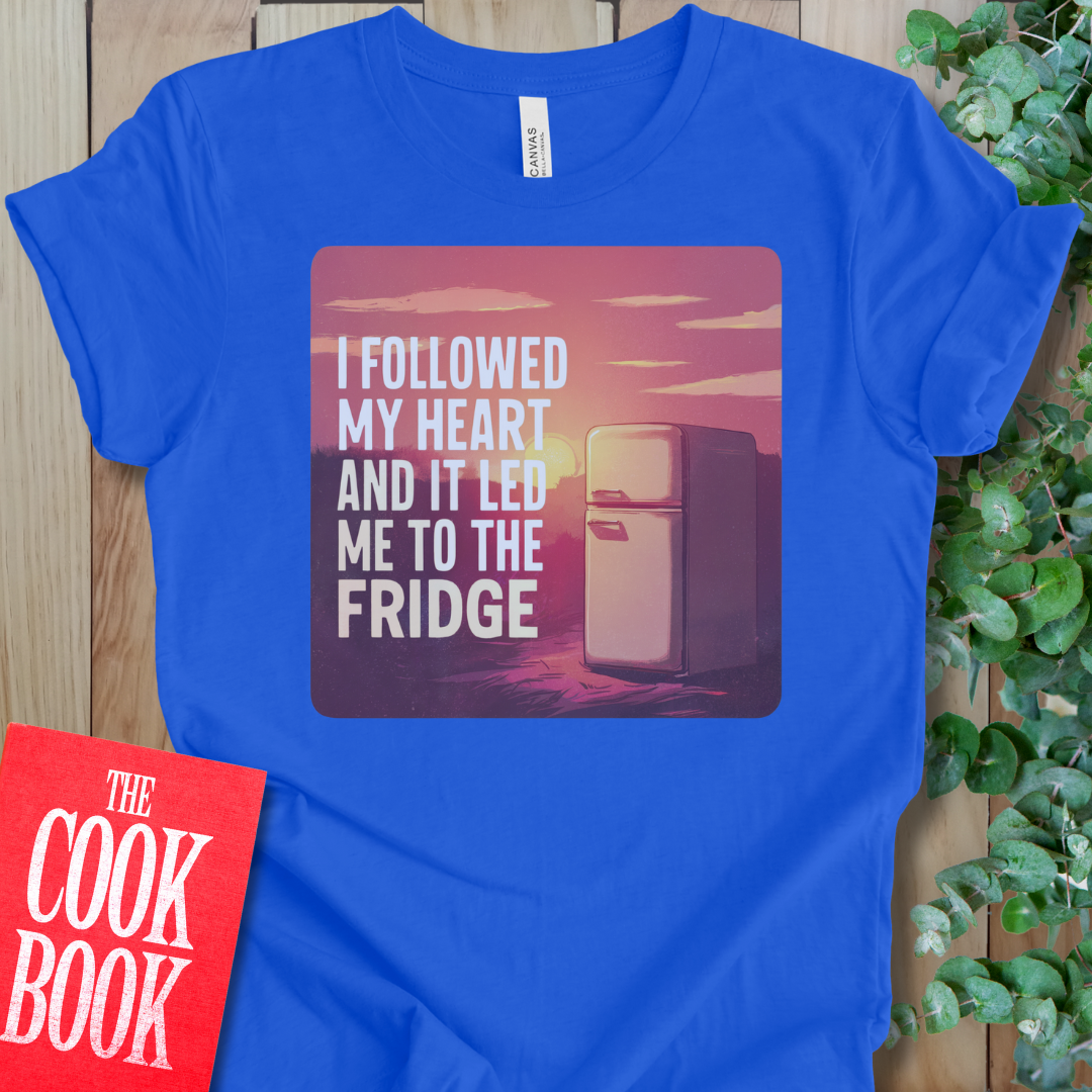 Followed My Heart T-Shirt