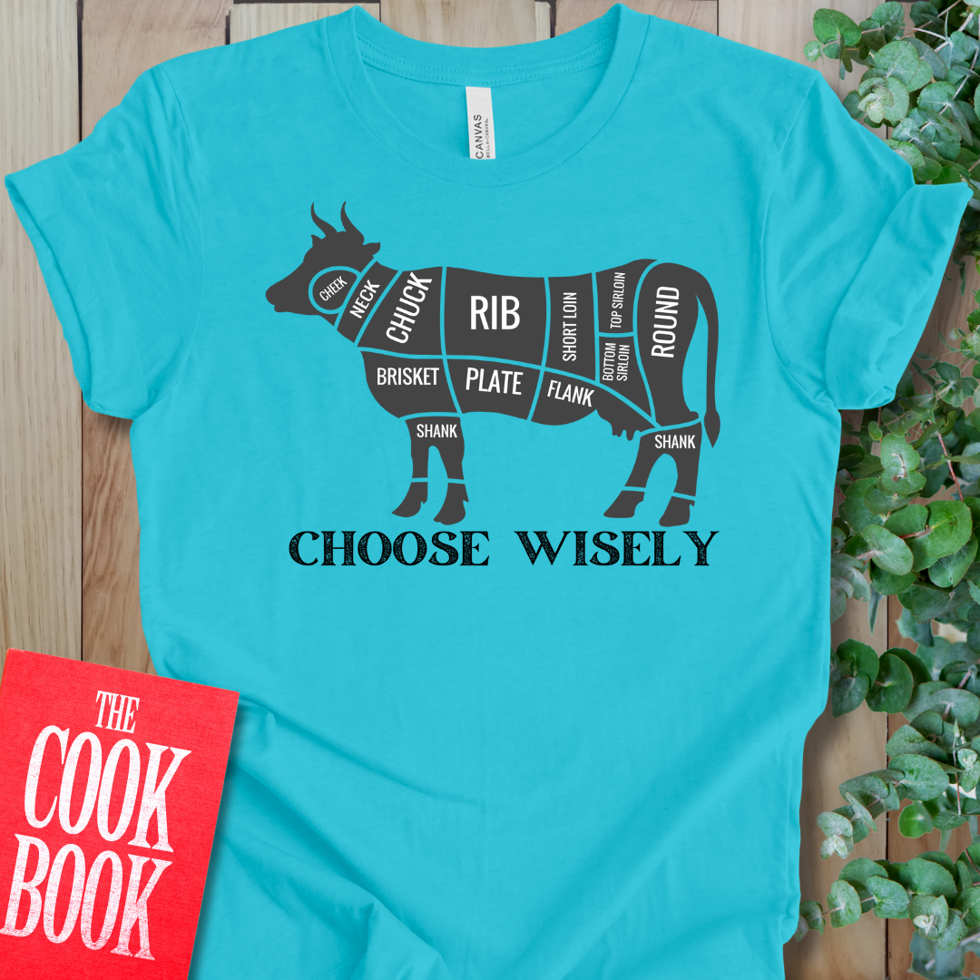 Choose Wisely T-Shirt