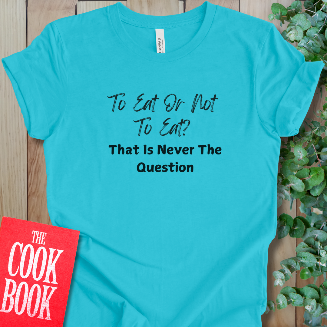 Never The Question T-Shirt