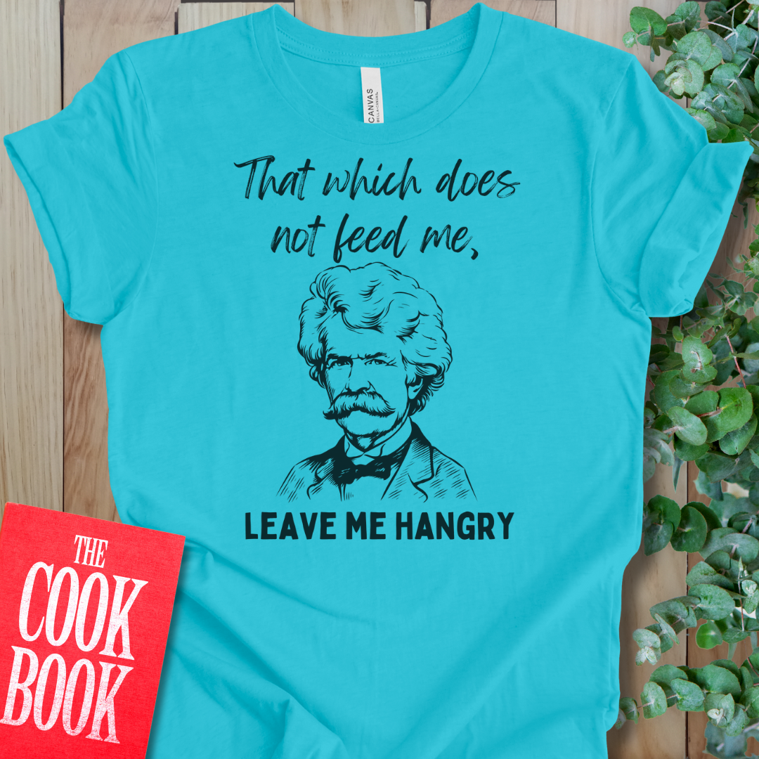 Leaves Me Hangry T-Shirt