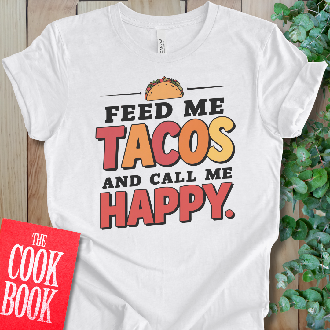 Feed Me Tacos T-Shirt