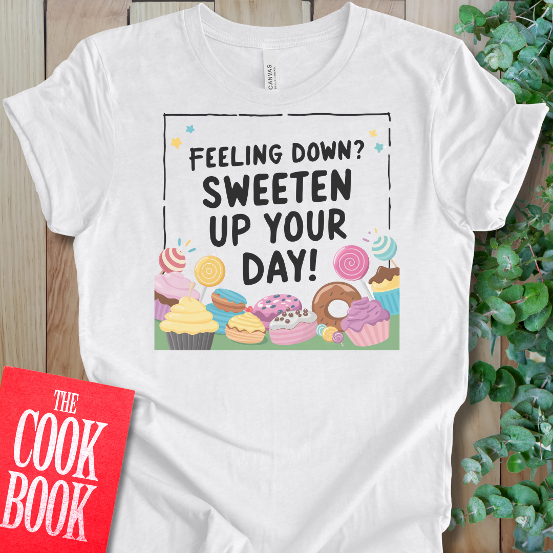 Sweeten Up Your Day T-Shirt