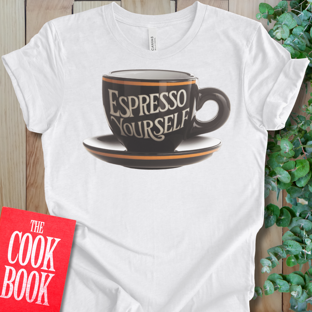 Espresso Yourself T-Shirt